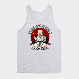 Champions are mad on mat Tank Top